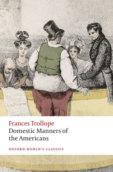 Domestic Manners Of The Americans (Oxford Worlds Classics)