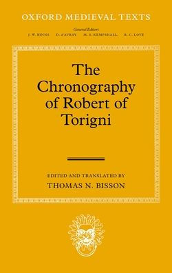 The Chronography Of Robert Of Torigni (Oxford Medieval Texts)