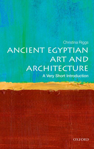 Ancient Egyptian Art And Architecture: A Very Short Introduction (Very Short Introductions)