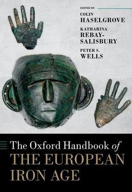 The Oxford Handbook Of The European Iron Age (Oxford Handbooks)