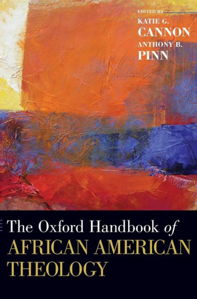 The Oxford Handbook Of African American Theology (Oxford Handbooks)