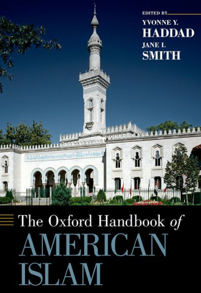 The Oxford Handbook Of American Islam (Oxford Handbooks)