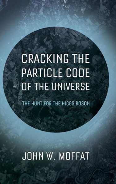 Cracking The Particle Code Of The Universe
