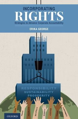 Incorporating Rights: Strategies To Advance Corporate Accountability