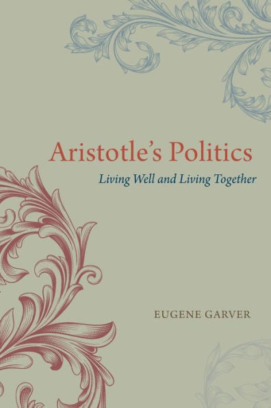 Aristotle'S Politics: Living Well And Living Together