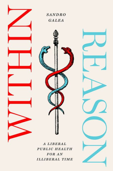 Within Reason: A Liberal Public Health For An Illiberal Time