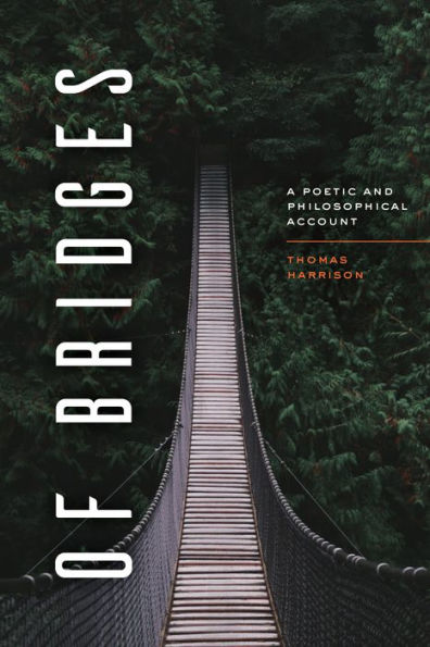 Of Bridges: A Poetic And Philosophical Account