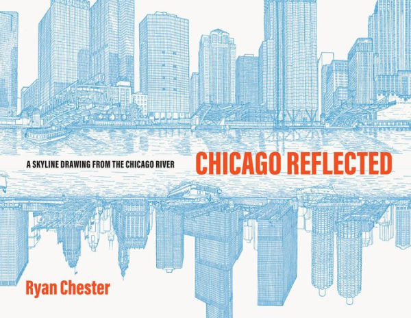 Chicago Reflected: A Skyline Drawing From The Chicago River