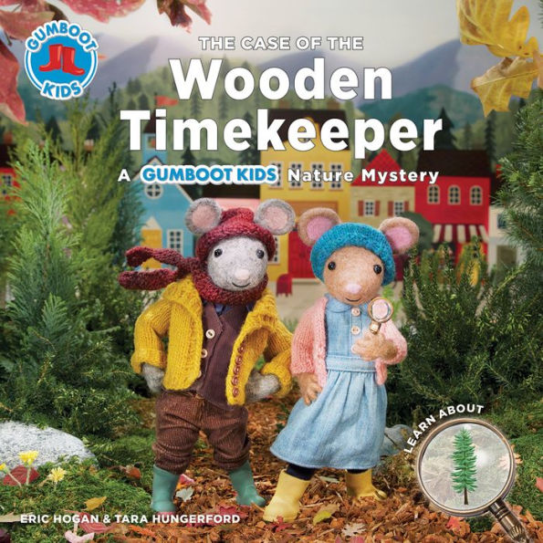 The Case Of The Wooden Timekeeper: A Gumboot Kids Nature Mystery (The Gumboot Kids) - 9780228101963