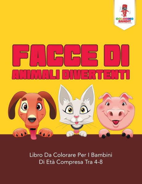 Facce Di Animali Divertenti: Libro Da Colorare Per I Bambini Di Et?á Compresa Tra 4-8 (Italian Edition)