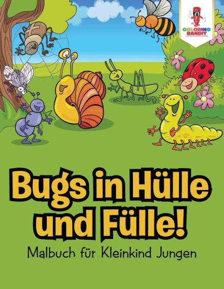 Bugs In H??lle Und F??lle! : Malbuch F??r Kleinkind Jungen (German Edition)