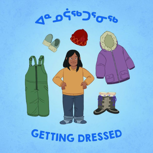 Getting Dressed: Bilingual Inuktitut And English Edition (Arvaaq Books)
