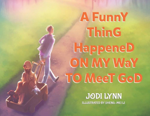 A Funny Thing Happened On My Way To Meet God