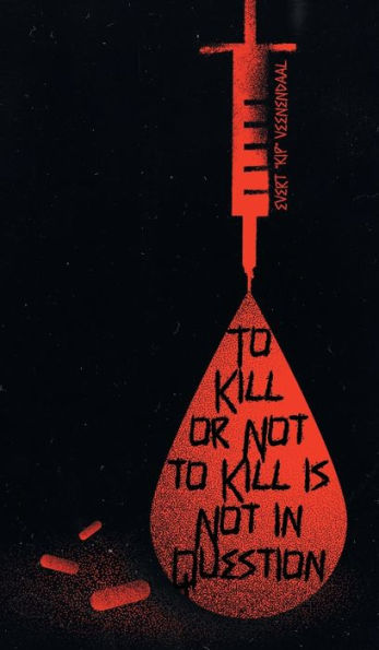 To Kill Or Not To Kill Is Not In Question