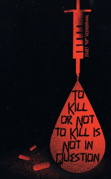 To Kill Or Not To Kill Is Not In Question