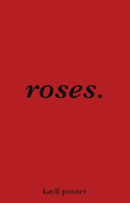 Roses.