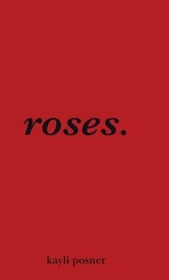 Roses.