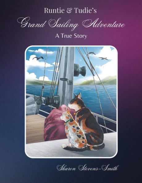 Runtie And Tudie'S Grand Sailing Adventure: A True Story