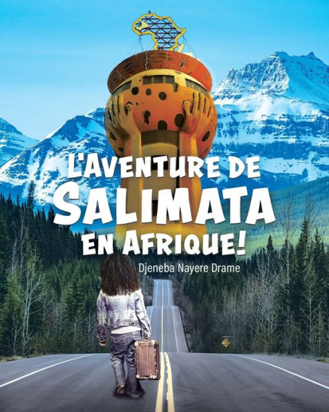 L'Aventure De Salimata En Afrique!: Mali (French Edition)