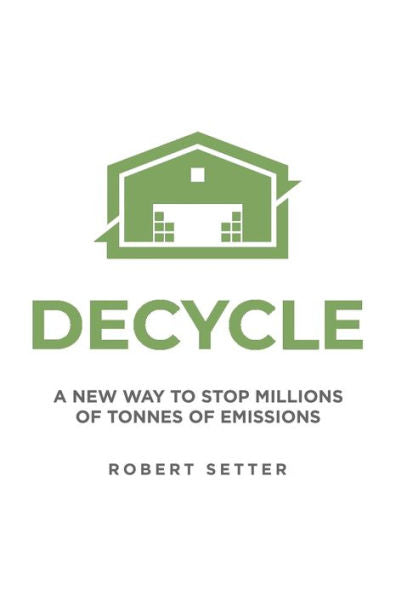 Decycle: A New Way To Stop Millions Of Tonnes Of Emissions
