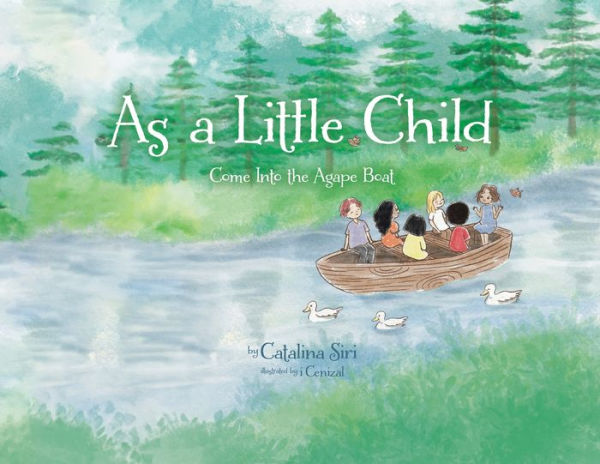 As A Little Child: Come Into The Agape Boat