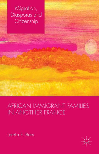 African Immigrant Families In Another France (Migration, Diasporas And Citizenship)