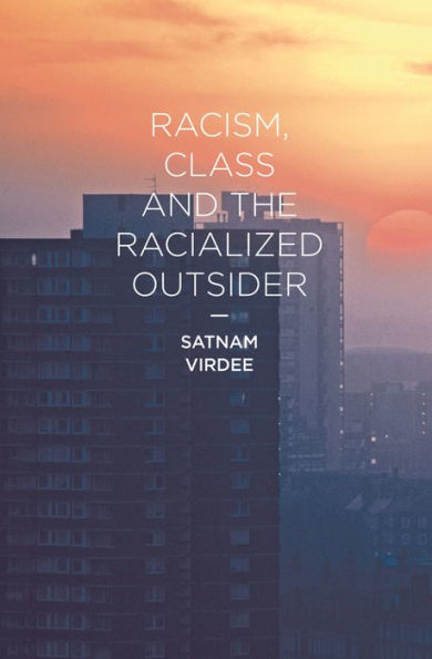 Racism, Class And The Racialized Outsider