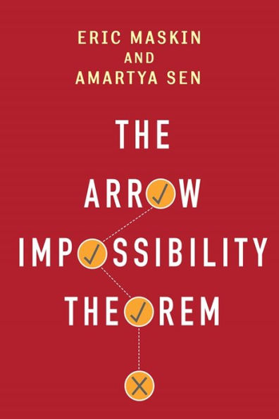 The Arrow Impossibility Theorem (Kenneth J. Arrow Lecture Series)