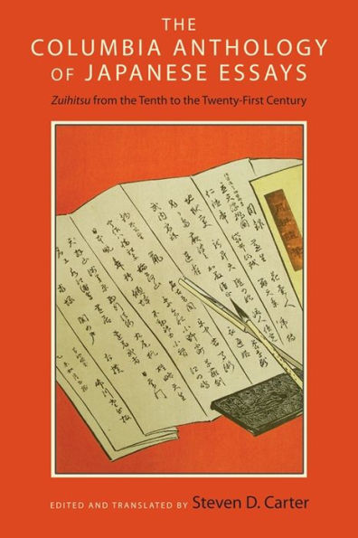 The Columbia Anthology Of Japanese Essays: Zuihitsu From The Tenth To The Twenty-First Century