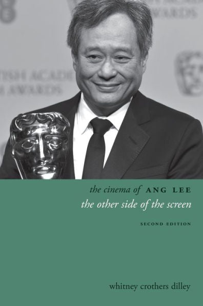 The Cinema Of Ang Lee: The Other Side Of The Screen (Directors' Cuts)