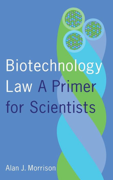 Biotechnology Law: A Primer For Scientists