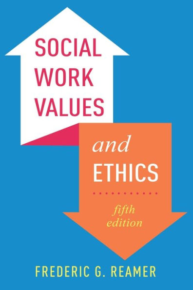 Social Work Values And Ethics (Foundations Of Social Work Knowledge)