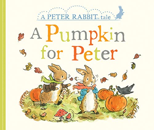 A Pumpkin For Peter: A Peter Rabbit Tale