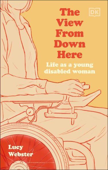 The View From Down Here: Life As A Young Disabled Woman