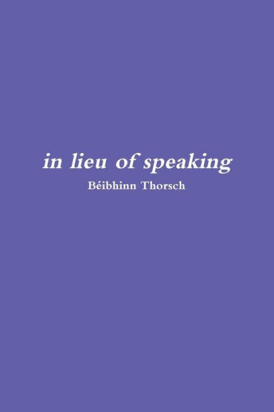 In Lieu Of Speaking