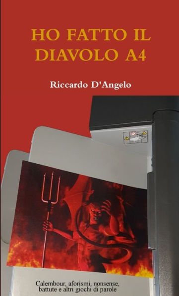 Ho Fatto Il Diavolo A4 (Italian Edition)