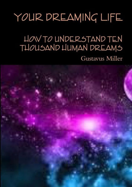 Your Dreaming Life How To Understand Ten Thousand Human Dreams