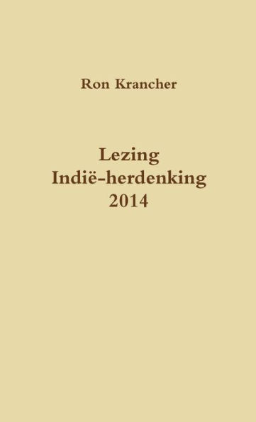 Lezing Indi?-Herdenking 2014 (Dutch Edition)