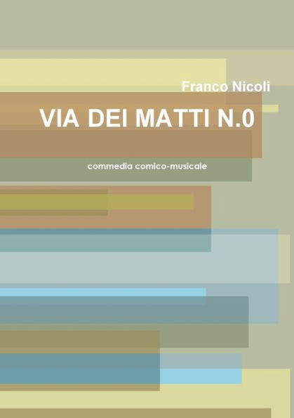 VIA DEI MATTI N.0 (Italian Edition)