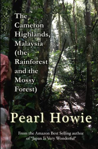 The Cameron Highlands, Malaysia (the Rainforest and the Mossy Forest)