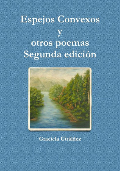 Espejos Convexos Y Otros Poemas - Segunda Edici?n (Spanish Edition)