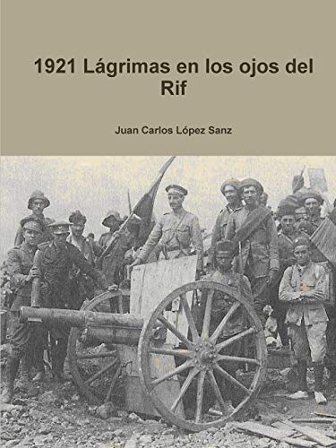1921 L?ígrimas en los ojos del Rif (Spanish Edition)