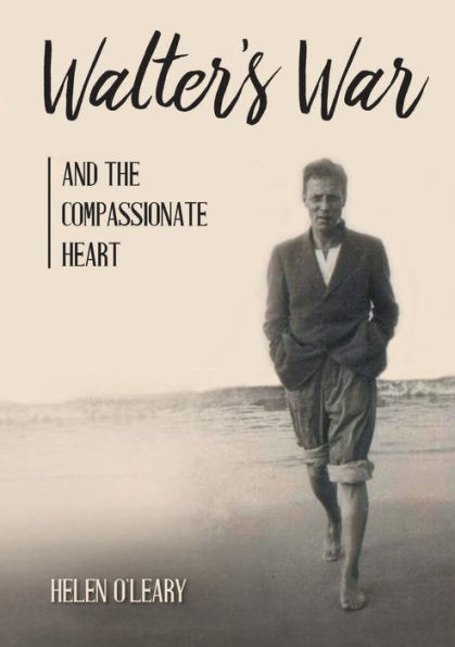 Walter'S War And The Compassionate Heart