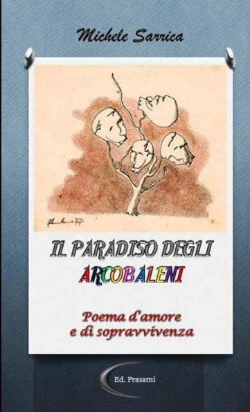 Il Paradiso Degli Arcobaleni (Poema D'Amore E Di Sopravvivenza) (Italian Edition)