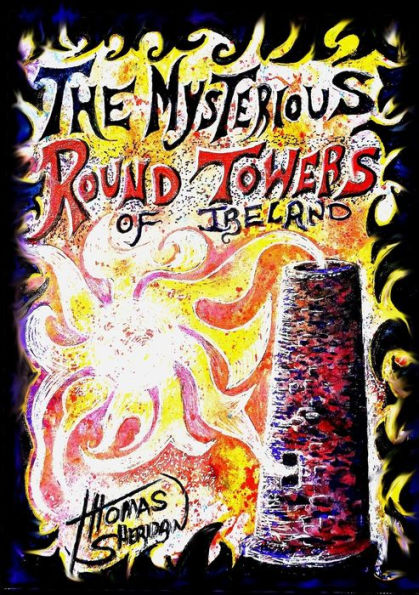 The Mysterious Round Towers Of Ireland