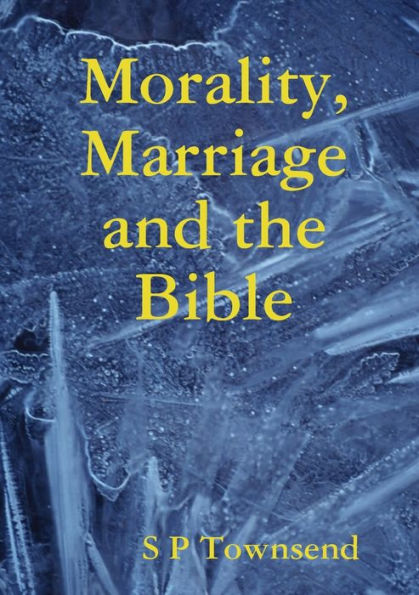 Morality, Marriage And The Bible