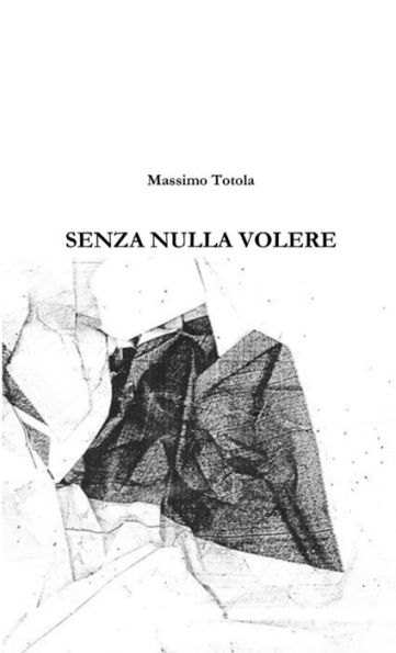 senza nulla volere (Italian Edition)