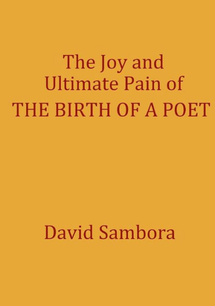 The Joy And Ultimate Pain Of The Birth Of A Poet