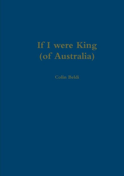 If I Were King (Of Australia) - 9780244673871