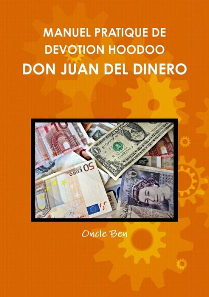 Manuel Pratique De Devotion Hoodoo - Don Juan Del Dinero (French Edition)